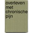 Overleven met chronische pijn