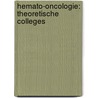 Hemato-oncologie: theoretische colleges door Thomas Tousseyn