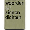 Woorden tot zinnen dichten door Ingrid Van Tellingen