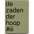 De Zaden der Hoop #III