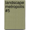 Landscape metropolis #5 door Onbekend