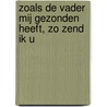 Zoals de Vader mij gezonden heeft, zo zend ik u by Annemarie Mayer
