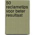 50 reclametips voor beter resultaat