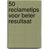 50 reclametips voor beter resultaat door Marc De Bock