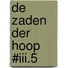 De Zaden der Hoop #III.5 door Owan Drake