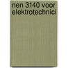 NEN 3140 voor Elektrotechnici by R.E.M. Groenewegen