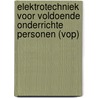 Elektrotechniek voor voldoende onderrichte personen (VOP) door R.E.M. Groenewegen
