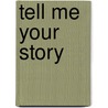 Tell Me Your Story door Robbert Roos