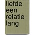 LIEFDE een relatie lang