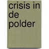 Crisis in de polder door Calvin Visscher