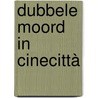 Dubbele moord in Cinecittà by Augusto de Angelis