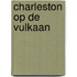 Charleston op de vulkaan