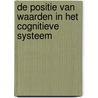 DE POSITIE VAN WAARDEN IN HET COGNITIEVE SYSTEEM door Alias Pyrrho