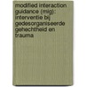 Modified Interaction Guidance (MIG): interventie bij gedesorganiseerde gehechtheid en trauma door Nelleke van der Boon