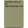 Praktijkvoering in de wijkverpleegkunde by Henk Rosendal