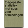 Toegepaste statistiek met SPSS voor criminologen by Lieven Pauwels