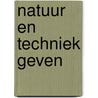Natuur en techniek geven door Mart Ottenheim