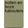 Trollen en boze kabouters by Ellen Spee