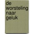 De worsteling naar geluk