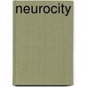 NEUROCITY door John Carver