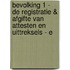 Bevolking 1 - De registratie & afgifte van attesten en uittreksels - E
