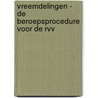 Vreemdelingen - De beroepsprocedure voor de RvV by Nike Wellens