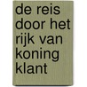 De Reis door het Rijk van Koning Klant door Harald Pol