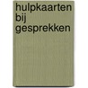 Hulpkaarten Bij Gesprekken door Tineke van der Klink-Bouwens