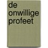 De onwillige profeet