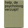 Help, de psycholoog verzuipt! door Frits Bosch
