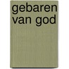 Gebaren van God door René F. Kolsters