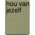Hou van Jezelf