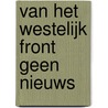 Van het westelijk front geen nieuws door Erich Maria Remarque