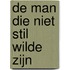 De man die niet stil wilde zijn