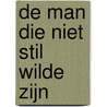 De man die niet stil wilde zijn door Steph Williams