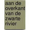 Aan de overkant van de zwarte rivier door Mathieu Gabella