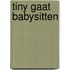 Tiny gaat babysitten