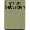 Tiny gaat babysitten by Gijs Haag