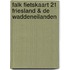 Falk Fietskaart 21 Friesland & de Waddeneilanden