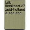 Falk fietskaart 27 Zuid-Holland & Zeeland by Falk Route. nl