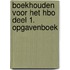 Boekhouden voor het hbo deel 1. Opgavenboek