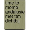 time to momo Andalusie met ttm Dichtbij door Sanne Tummers