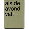 Als de avond valt door Hans Vogel