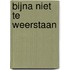 Bijna niet te weerstaan