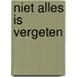 Niet alles is vergeten
