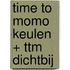 time to momo Keulen + ttm Dichtbij