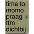time to momo Praag + ttm Dichtbij