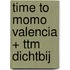 time to momo Valencia + ttm Dichtbij