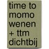 time to momo Wenen + ttm Dichtbij