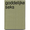 Goddelijke Seks door Eva Bron